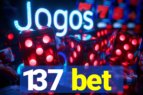 137 bet